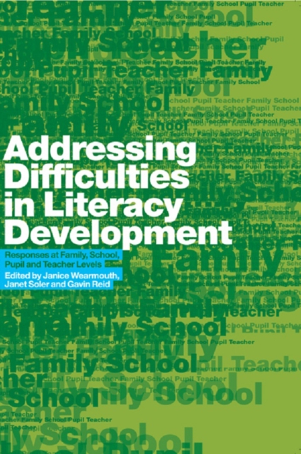 Addressing Difficulties in Literacy Development : Responses at Family, School, Pupil and Teacher Levels, PDF eBook