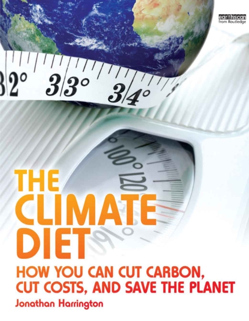 The Climate Diet : How You Can Cut Carbon, Cut Costs, and Save the Planet, EPUB eBook