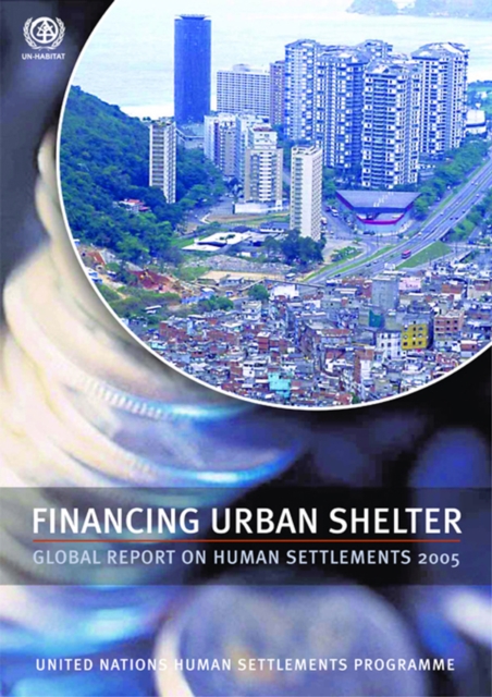 Financing Urban Shelter : Global Report on Human Settlements 2005, PDF eBook