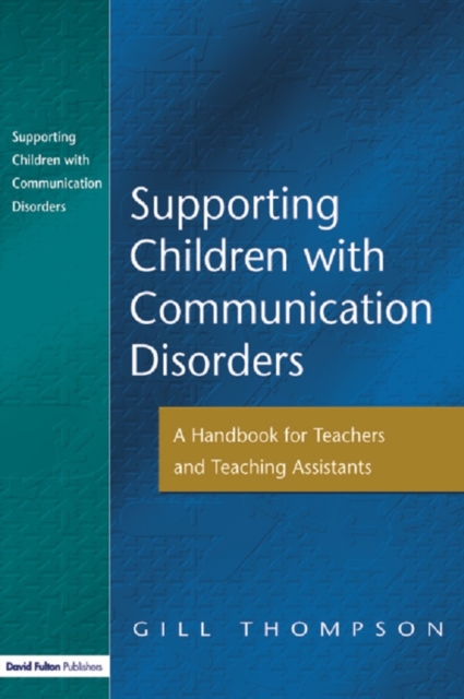 Supporting Communication Disorders : A Handbook for Teachers and Teaching Assistants, PDF eBook