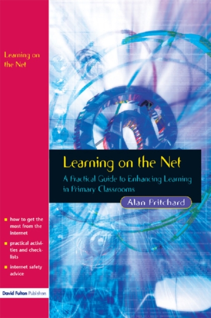 Learning on the Net : A Practical Guide to Enhancing Learning in Primary Classrooms, PDF eBook