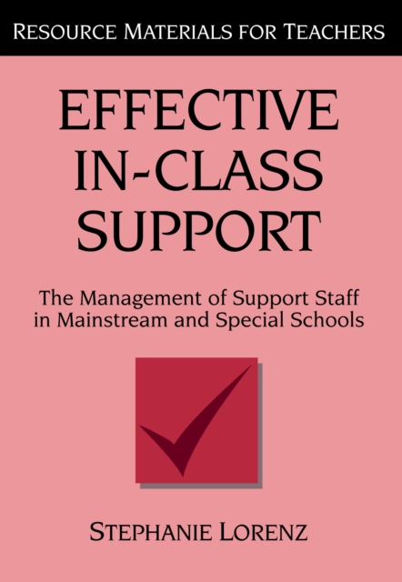 Effective In-Class Support : The Management of Support Staff in Mainstream and Special Schools, PDF eBook