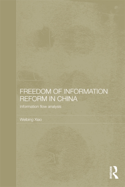 Freedom of Information Reform in China : Information Flow Analysis, PDF eBook