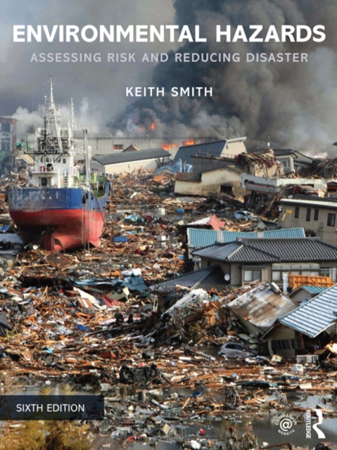 Environmental Hazards : Assessing Risk and Reducing Disaster, EPUB eBook