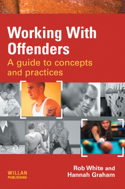 Working With Offenders : A Guide to Concepts and Practices, PDF eBook
