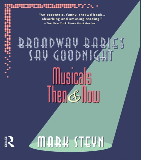 Broadway Babies Say Goodnight : Musicals Then and Now, EPUB eBook