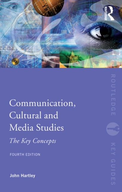 Communication, Cultural and Media Studies : The Key Concepts, PDF eBook