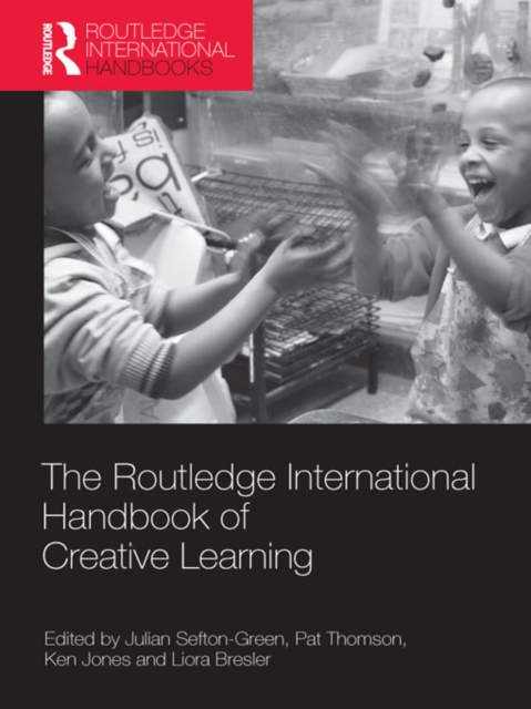 The Routledge International Handbook of Creative Learning, PDF eBook