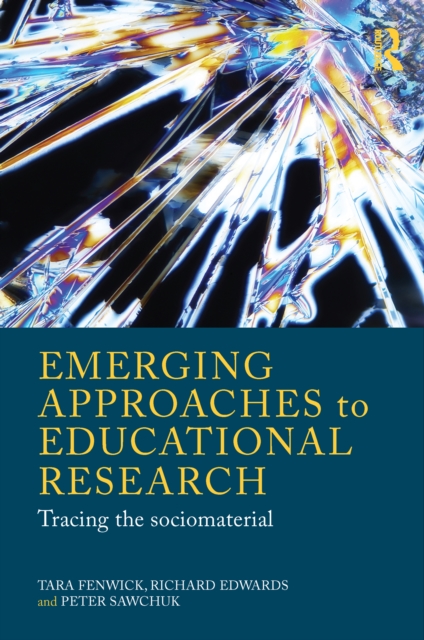 Emerging Approaches to Educational Research : Tracing the Socio-Material, PDF eBook