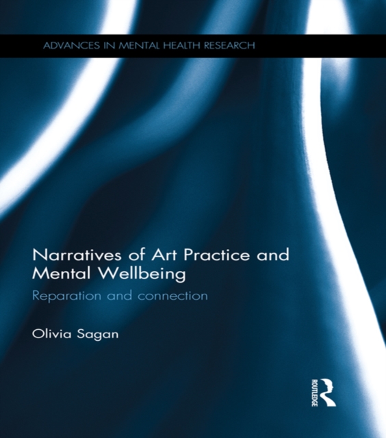 Narratives of Art Practice and Mental Wellbeing : Reparation and connection, PDF eBook