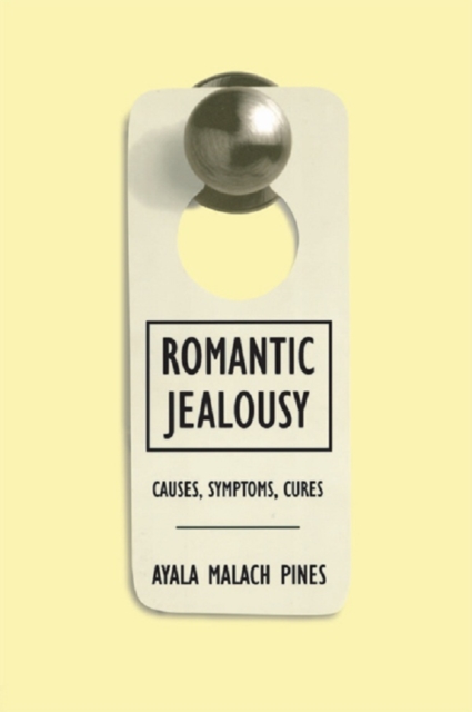 Romantic Jealousy : Causes, Symptoms, Cures, EPUB eBook
