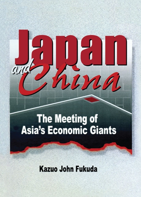 Japan and China : The Meeting of Asia's Economic Giants, PDF eBook