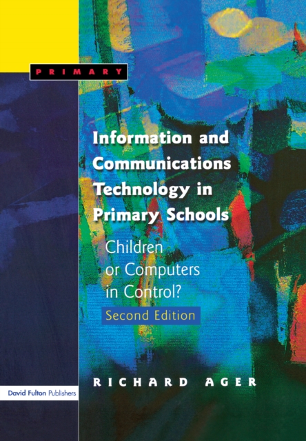 Information and Communications Technology in Primary Schools : Children or Computers in Control?, PDF eBook