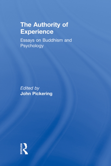 The Authority of Experience : Readings on Buddhism and Psychology, EPUB eBook