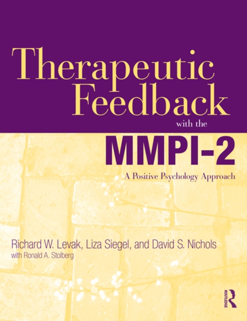 Therapeutic Feedback with the MMPI-2 : A Positive Psychology Approach, PDF eBook