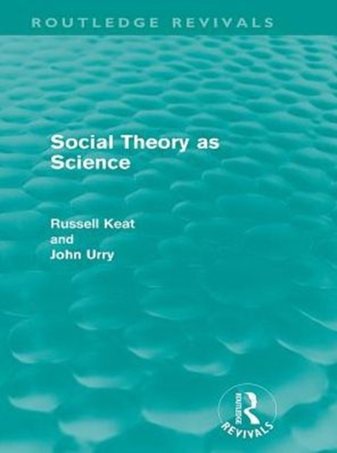 Social Theory as Science (Routledge Revivals), PDF eBook