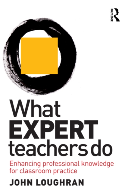 What Expert Teachers Do : Enhancing Professional Knowledge for Classroom Practice, EPUB eBook