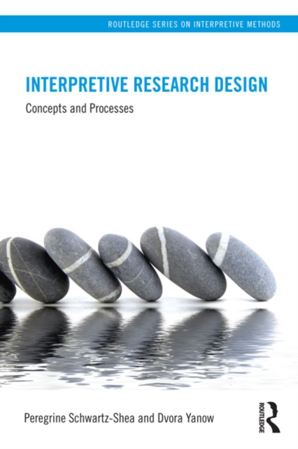 Interpretive Research Design : Concepts and Processes, PDF eBook