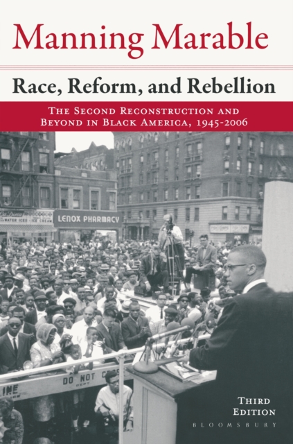 Race, Reform and Rebellion : The Second Reconstruction and Beyond in Black America, 1945-2006, PDF eBook