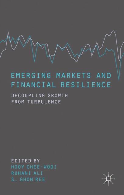 Emerging Markets and Financial Resilience : Decoupling Growth from Turbulence, PDF eBook