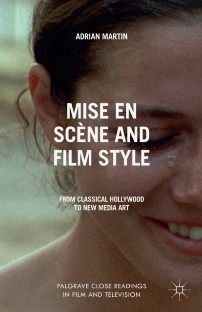 Mise en Scene and Film Style : From Classical Hollywood to New Media Art, PDF eBook