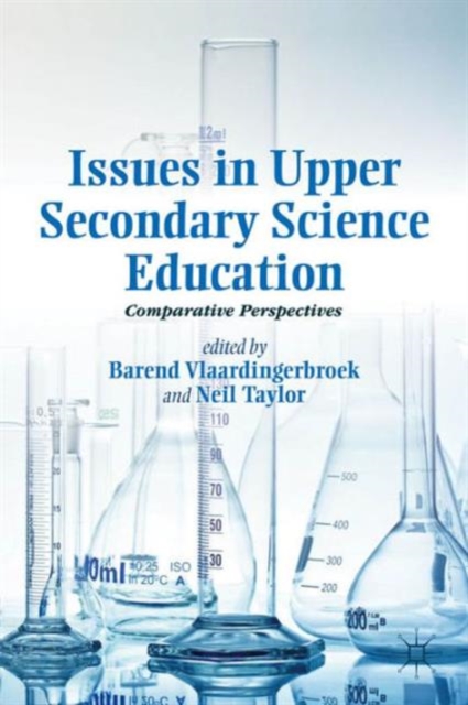 Issues in Upper Secondary Science Education : Comparative Perspectives, Hardback Book