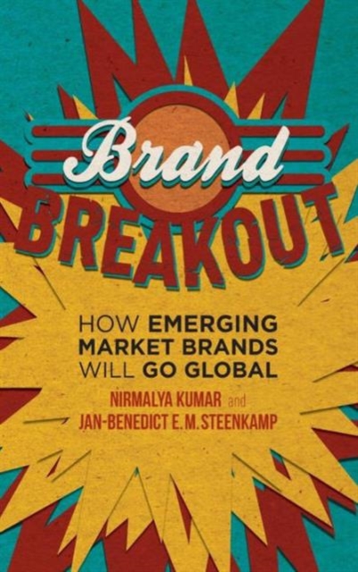 Brand Breakout : How Emerging Market Brands Will Go Global, Hardback Book