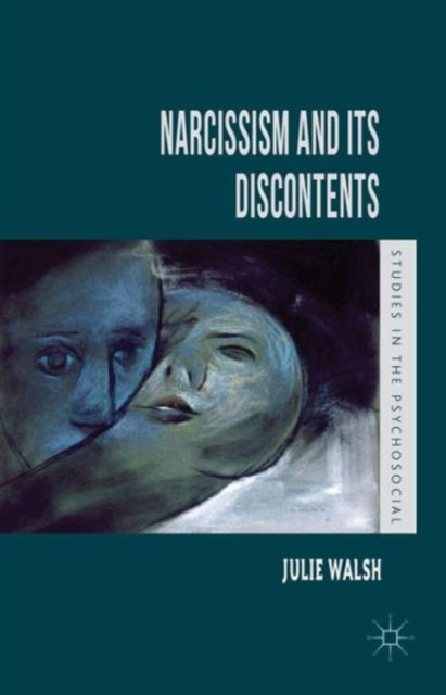 Narcissism and Its Discontents, Hardback Book