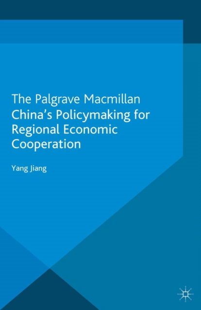 China's Policymaking for Regional Economic Cooperation, PDF eBook
