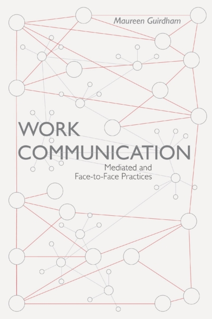 Work Communication : Mediated and Face-to-Face Practices, Paperback / softback Book