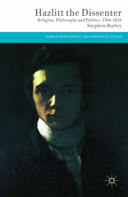 Hazlitt the Dissenter : Religion, Philosophy, and Politics, 1766-1816, PDF eBook