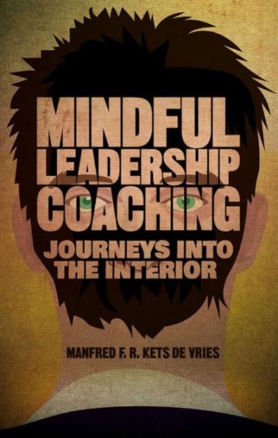 Mindful Leadership Coaching : Journeys into the Interior, Hardback Book