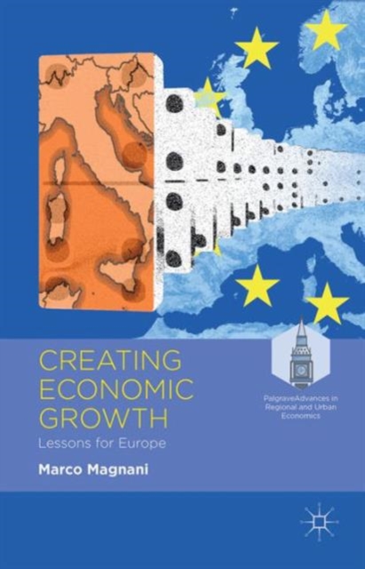 Creating Economic Growth : Lessons for Europe, Hardback Book