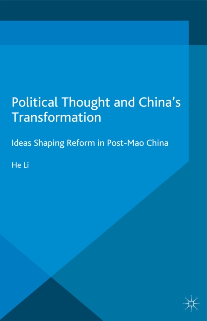 Political Thought and China's Transformation : Ideas Shaping Reform in Post-Mao China, PDF eBook