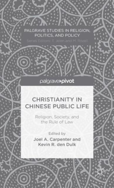 Christianity in Chinese Public Life: Religion, Society, and the Rule of Law, Hardback Book