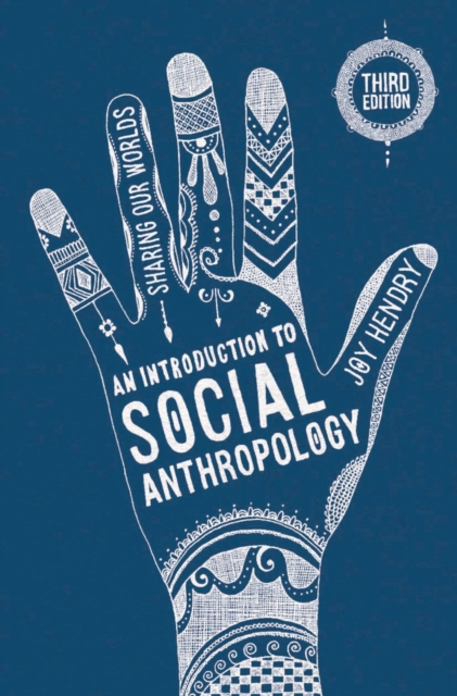 An Introduction to Social Anthropology : Sharing Our Worlds, Paperback / softback Book