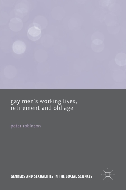 Gay Men’s Working Lives, Retirement and Old Age, Hardback Book