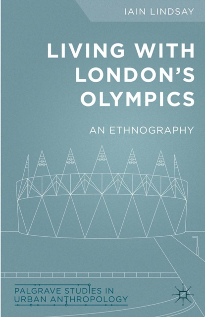 Living with London's Olympics : An Ethnography, PDF eBook