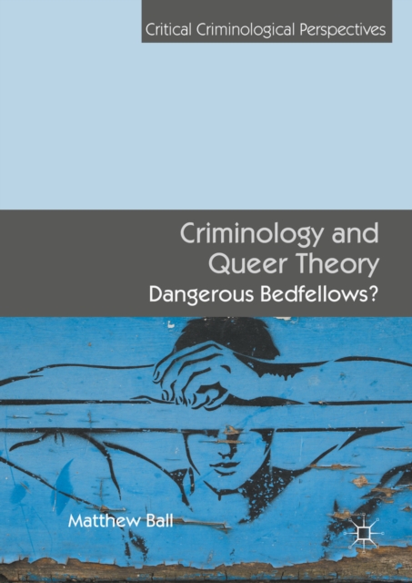 Criminology and Queer Theory : Dangerous Bedfellows?, PDF eBook