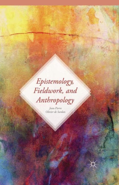 Epistemology, Fieldwork, and Anthropology, PDF eBook