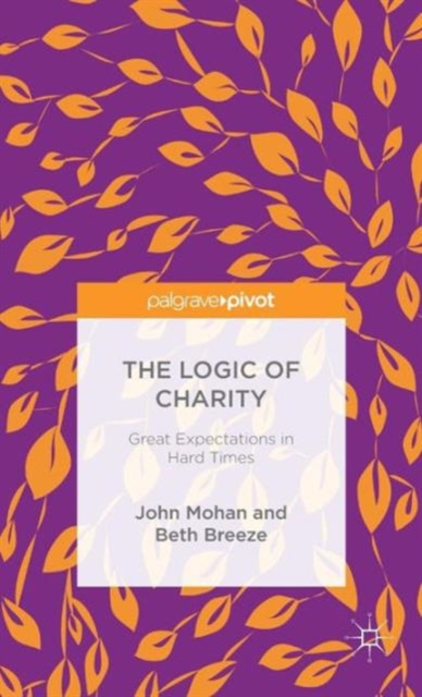 The Logic of Charity : Great Expectations in Hard Times, Hardback Book