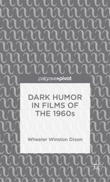 Dark Humor in Films of the 1960s, Hardback Book