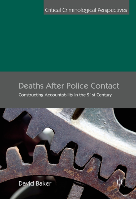 Deaths After Police Contact : Constructing Accountability in the 21st Century, PDF eBook