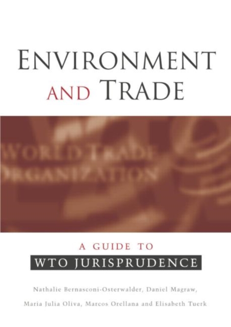Environment and Trade : A Guide to WTO Jurisprudence, Paperback / softback Book