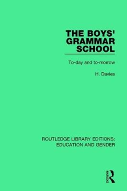 The Boys' Grammar School : To-day and To-morrow, Paperback / softback Book