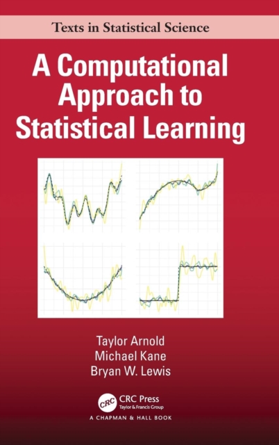 A Computational Approach to Statistical Learning, Hardback Book