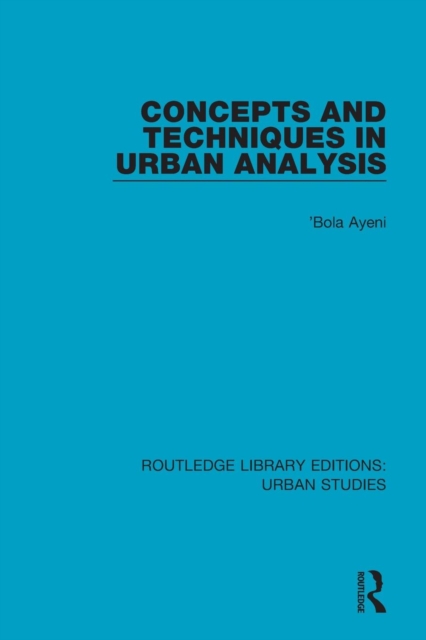 Concepts and Techniques in Urban Analysis, Paperback / softback Book