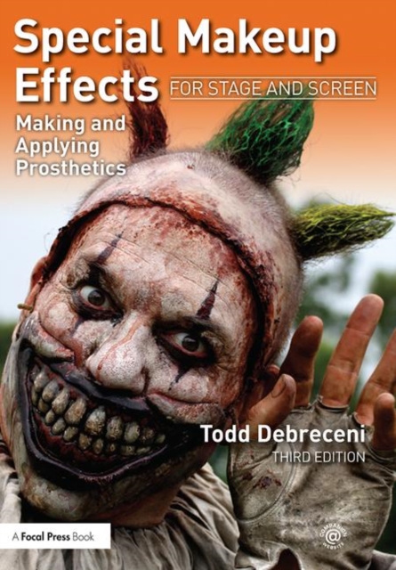 Special Makeup Effects for Stage and Screen : Making and Applying Prosthetics, Paperback / softback Book