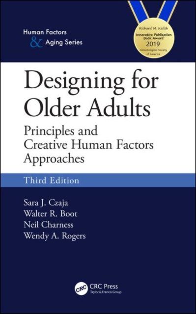 Designing for Older Adults : Principles and Creative Human Factors Approaches, Third Edition, Paperback / softback Book
