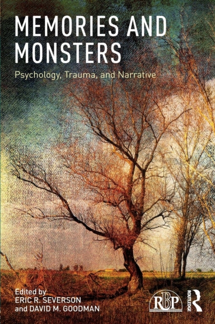 Memories and Monsters : Psychology, Trauma, and Narrative, Paperback / softback Book